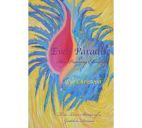 Eve's Paradise - Her Primary Elements: True Love Stories of a Goddess Dancer