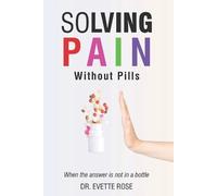 Evette Rose Solving Pain Without Pills (Tascabile)