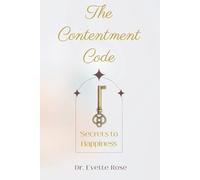 Evette Rose The Contentment Code: Secrets to Happiness (Tascabile)