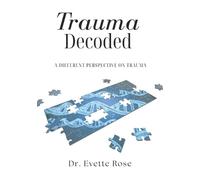Evette Rose Trauma Decoded (Tascabile)