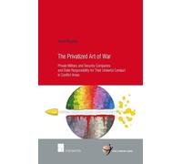 Evgeni Moyakine The Privatized Art of War (Tascabile)