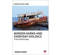 Evgenia Iliadou Border Harms and Everyday Violence (Copertina rigida)