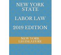Evgenia Naumchenko New York Legisl New York State Labor Law 2019 Ed (Tascabile)