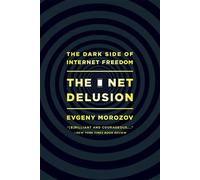 Evgeny Morozov The Net Delusion (Tascabile)