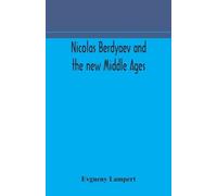 Evgueny Lampert Nicolas Berdyaev And The New Middle Ages (Tascabile)
