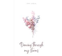 Evi Lola Dancing through my storms (Tascabile)