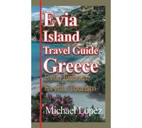 Evia Island Travel Guide Greece: Evia, Euboea, Evvoia Tourism