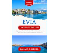 Evia Travel Guide 2025: Exploring the Pristine Beaches, Locals Flavors, Historic Monuments, and Outdoor Adventures of Central Greece’s Hidden Jewel.