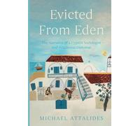 Evicted From Eden: The Narrative of a Cypriot Sociologist and Accidental Diplomat