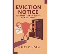 Eviction Notice: Life After Saying Goodbye To Your Uterus