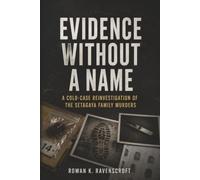 Evidence Awaiting a Name: What the Evidence in the Setagaya Case Proves-and What It Cannot