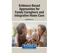 Evidence-Based Approaches for Family Caregivers and Integrati (Copertina rigida)