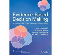 Evidence-Based Decision Making: A Translational Guide for Dental Professionals by Jane L. Forrest (May 15 2008)