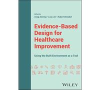 Evidence-Based Design for Healthcare Improvement: Using the Built Environment as a Tool