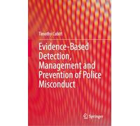 Evidence-Based Detection, Management and Prevention of Police Misconduct