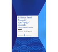 Evidence-based education e pedagogia speciale. Principi e modelli per l'inclusione