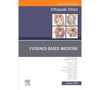 Evidence-Based Medicine: An Issue of Orthopedic Clinics: Volume 57-1