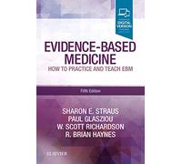 Evidence-Based Medicine: How to Practice and Teach EBM [Lingua inglese]