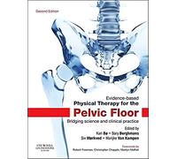 Evidence-Based Physical Therapy for the Pelvic Floor: Bridging Science and Clinical Practice [Lingua inglese]