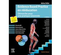 Evidence Based Practice En Rééducation: Démarche Pour Une Pratique Raisonnée: Démarche Pour Une Pratique Raisonnée