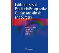 Evidence-Based Practice in Perioperative Cardiac Anesthesia and Surgery