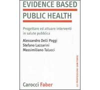 Evidence based public health. Progettare e attuare interventi in salute pubblica