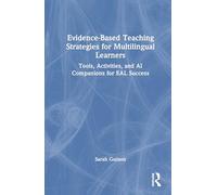 Evidence-Based Teaching Strategies for Multilingual Learners: Tools, Activities, and AI Companions for EAL Success
