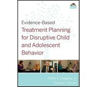 Evidence-Based Treatment Planning for Disruptive Child and Adolescent Behavior