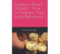 Evidence Based Wealth - How to Engineer Your Early Retirement