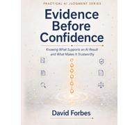 Evidence Before Confidence: Knowing What Happened, Why It Happened, and What You Can Prove