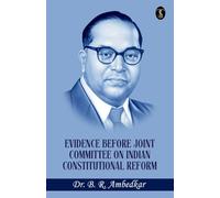 Evidence Before Joint Committee On Indian Constitutional Reform