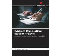 Evidence Compilation: Student Projects: Architecture of Care: Health Promotion Projects 2026