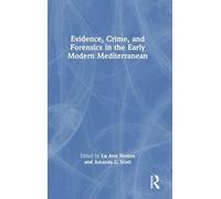 Evidence, Crime, and Forensics in the Early Modern Mediterranean