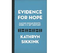 Evidence for Hope: Making Human Rights Work in the 21st Century