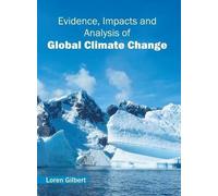 Evidence, Impacts and Analysis of Global Climate Change (Copertina rigida)