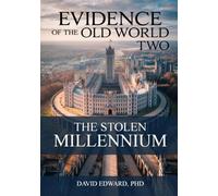 Evidence of the Old World Two: The Stolen Millennium