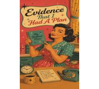 Evidence That I Had A Plan: Retro Edition - A Funny Lined Journal for Notes, Lists & Brilliant Plans
