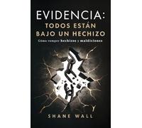 Evidencia: Todos están bajo un hechizo: Cómo romper hechizos y maldiciones