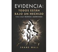 Evidencia Todos Están Bajo un Hechizo: Cómo Romper Hechizos y Maldiciones