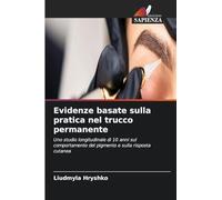 Evidenze basate sulla pratica nel trucco permanente: Uno studio longitudinale di 10 anni sul comportamento del pigmento e sulla risposta cutanea