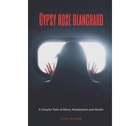 Evie Alpine Gypsy Rose Blanchard released from prison (Tascabile)