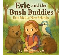 Evie and the Bush Buddies: Evie Makes New Friends