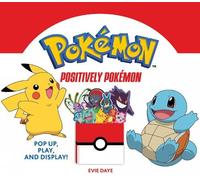 Evie Daye Positively Pokémon: Pop Up, Play, and Display (Libro di cartone)