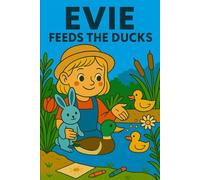 Evie Feeds The Ducks: Quacks, crumbs, and waddling fun on a sunny day by the pond!
