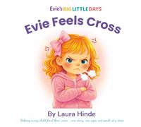 Evie Feels Cross: A gentle story about apologising and kindness for toddlers