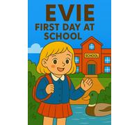 Evie First Day At School: New faces, big feelings, and the start of something wonderful.