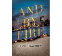 Evie Hawtrey And By Fire (Copertina rigida)