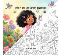 Evie P. and the Garden Adventure: A Fun Colouring Book for Kids