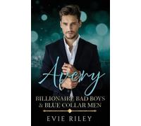 Evie Riley Avery (Tascabile) Billionaire Bad Boys & Blue Collar Men