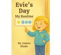 Evie’s Day: My Routine: A Gentle Story About Routines for Children with Autism A Calming Picture Book for Children